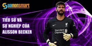 Tiểu sử và sự nghiệp của alisson becker