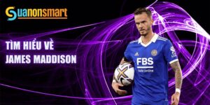 Tìm hiểu về james maddison