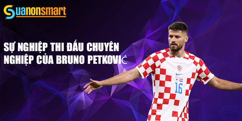 Sự nghiệp thi đấu chuyên nghiệp của Bruno Petković